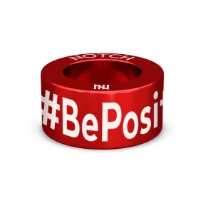 #BePositive NOTCH Charm